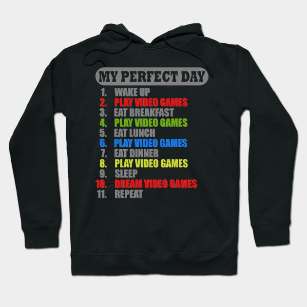 My Perfect Day, Video Games, Video Games Lover, Nerd, Geek, Funny Gamer, Video Games Love Birthday Gift, Gaming Girl, Gaming Boy Hoodie by DESIGN SPOTLIGHT